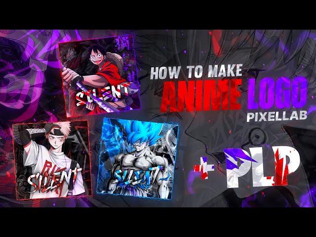 ANIME LOGO  || PLP FILE || IN ANDROID || TUTORIAL || PIXLE LAB || NO PASSWORD || SILENT GFX