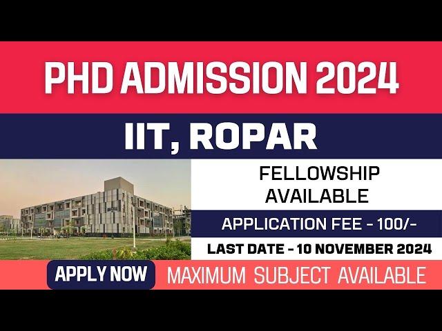 New PhD Admission 2024 | Indian Institute of Technology Ropar | IIT Ropar | Fellowship | Apply Now