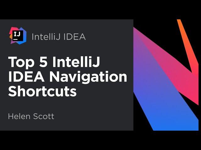 Top 5 IntelliJ IDEA Navigation Shortcuts