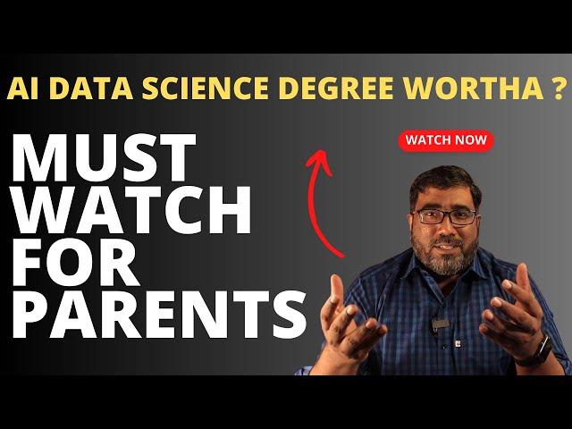 AI DATA SCIENCE DEGREE WORTHA ? MUST WATCH VIDEO FOR PARENTS  !!