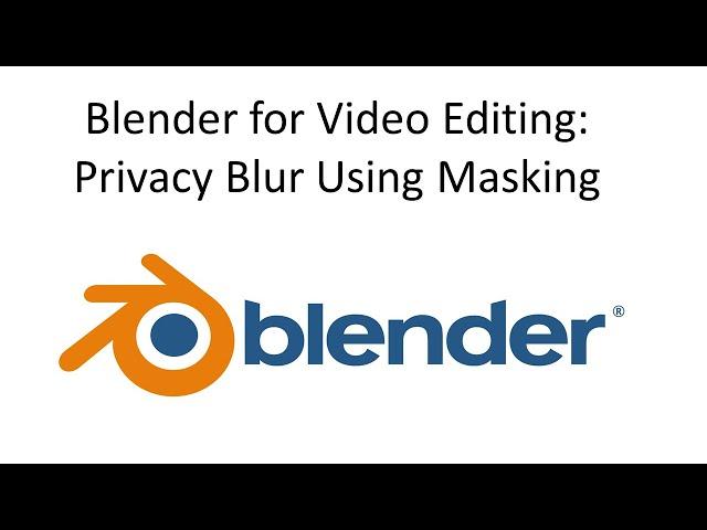 Blender for Video Editing: Privacy Blur Using Masking