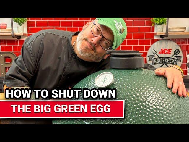 How To Shut Down Your Big Green Egg - Ace Hardware