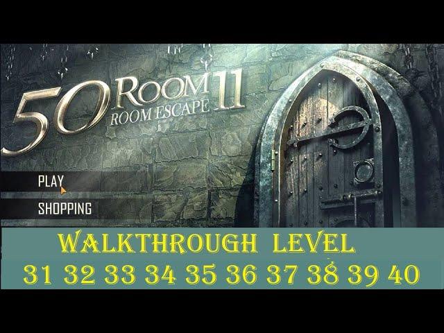 Can You Escape The 100 Room  XI  (11)  level 31 32 33 34 35 36 37 38 39 40