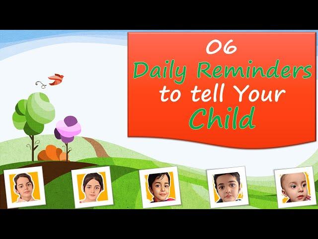 06 Daily Reminders to Tell Your Child | Child Psychology