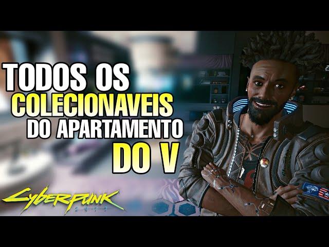 TODOS OS 12 ITENS E COLECIONÁVEIS DO APARTAMENTO DO V NO CYBERPUNK 2077