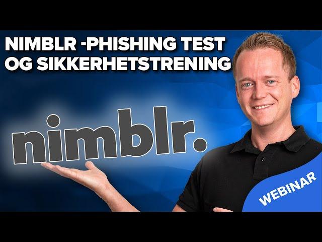 Nimblr -Phishing test og sikkerhetstrening (webinar)