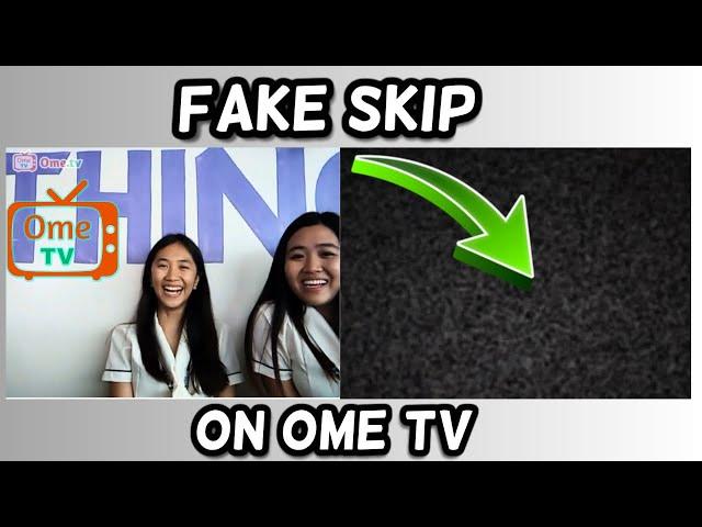 How to FAKE SKIP in OmeTV | Ome TV fake skip tutorial