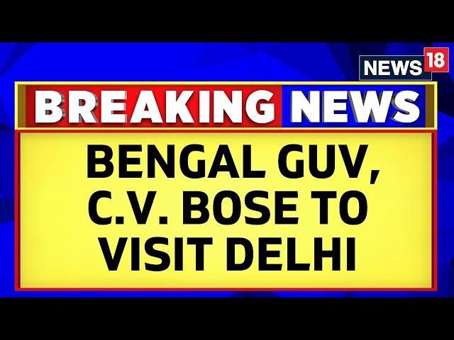 West Bengal Panchayat Poll Violence News | West Bengal Governor CV Bose To Visit Delhi | News18