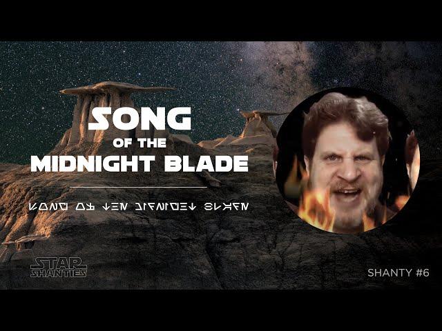 Star Wars Shanty #6 - Song of the Midnight Blade