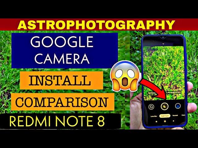 (Astrophotography) GCam Install + Camera Comparison || Redmi Note 8