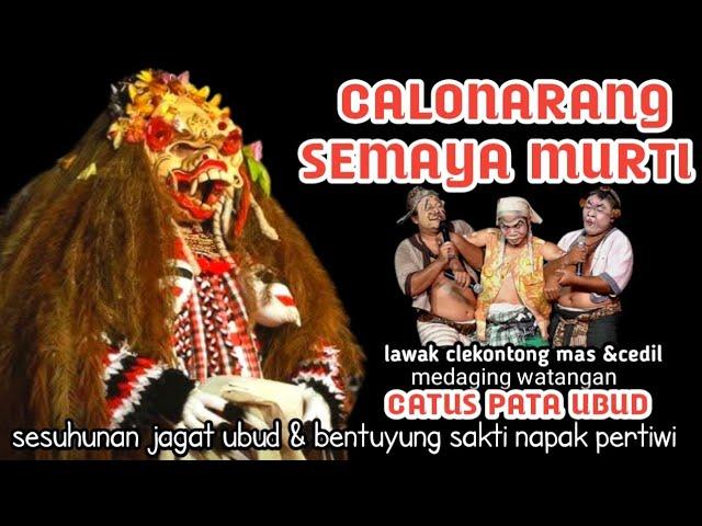 LIVE STREAMING CALONARANG "SEMAYA MURTI" RING CATUS PATA UBUD