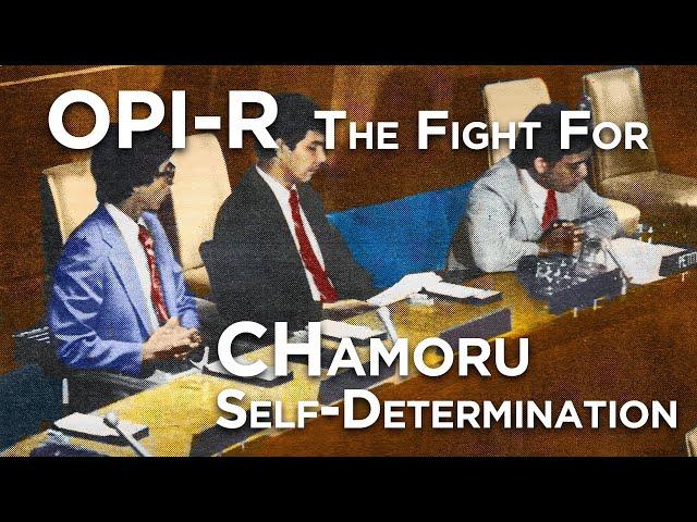 OPI-R: Fight for CHamoru Self-Determination | Guam's Quest for Decolonization & Activism in the 80s