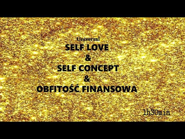 UNISEX-Pokochaj siebie&Wzmocnij pewność siebie& Obfitośc Finansowa- Subliminal MUSIC