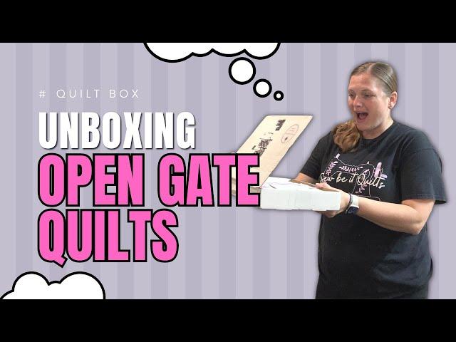 Revealing the July 2023 Open Gate Quilts Subscription Box | Monthly Quilt Box