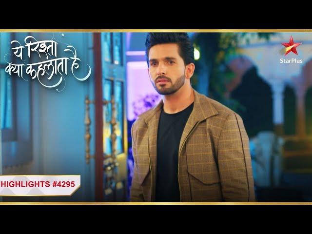 Armaan Ka Dosh: Pyaar? | Ep. 4295 | Highlights | Yeh Rishta Kya Kehlata Hai | Mon-Sun | 9:30 PM