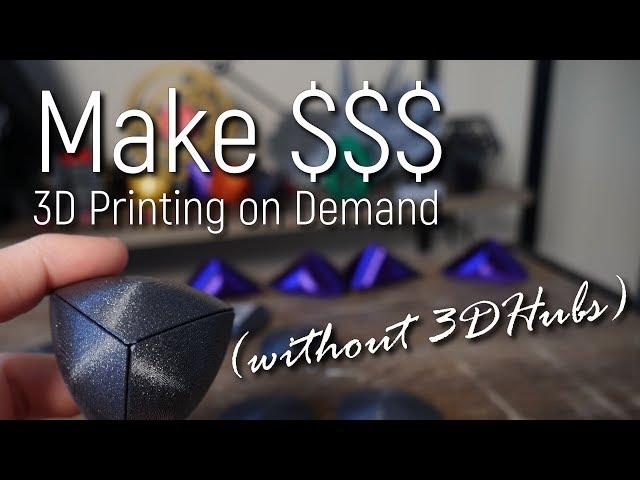 3D Print on Demand for Profit (Without 3DHubs!)