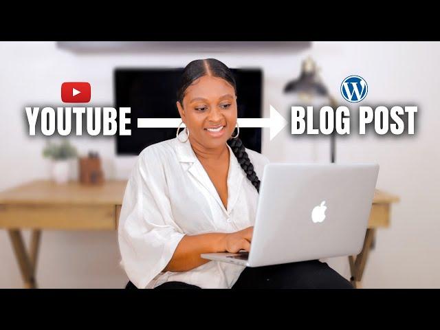 How to Turn Youtube Videos into Blog Posts for Maximum Reach & Visibility