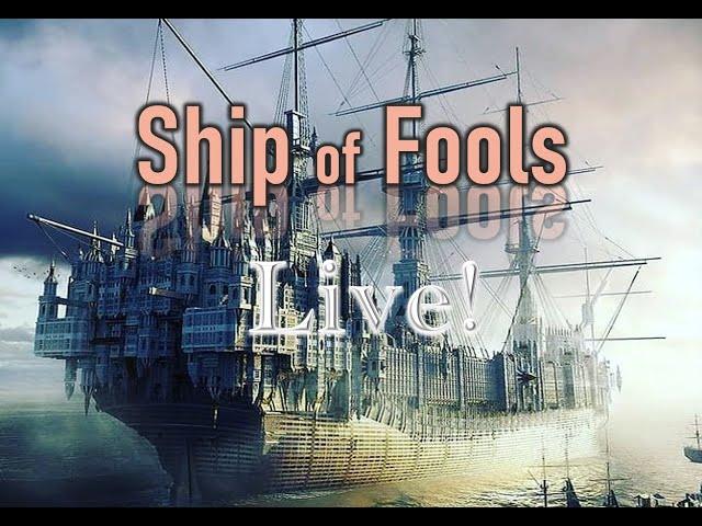 Ship of Fools- LIVE!