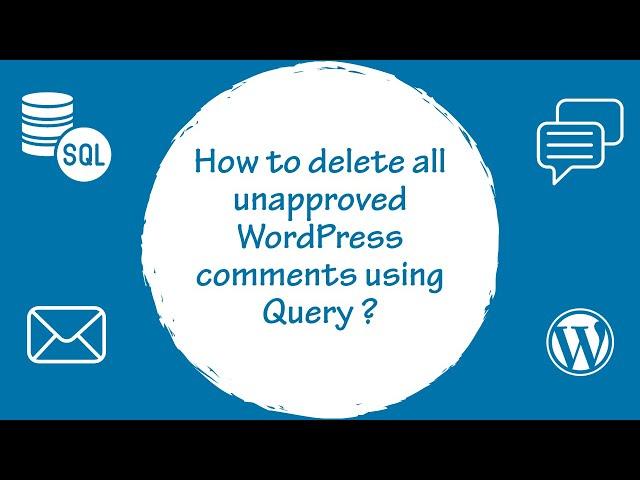 How To Delete all unapproved WordPress Comments in Bulk using Database Query!