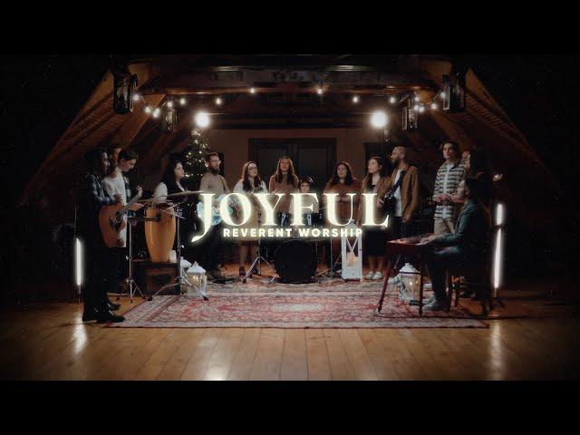 Joyful - Reverent Worship