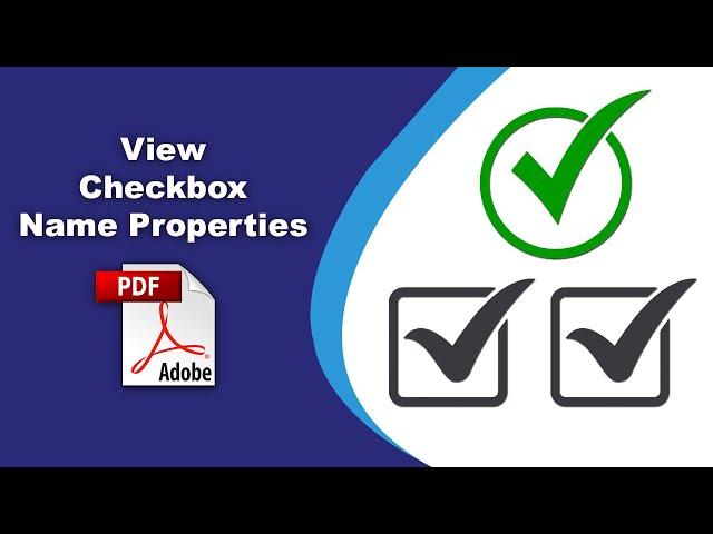 How to view checkbox form field name properties in pdf (Prepare Form) using Adobe Acrobat Pro DC