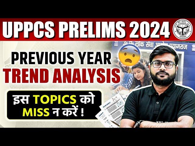 UPPSC 2024 Prelims: Trend Analysis | Most Important Topics for UPPSC Prelims 