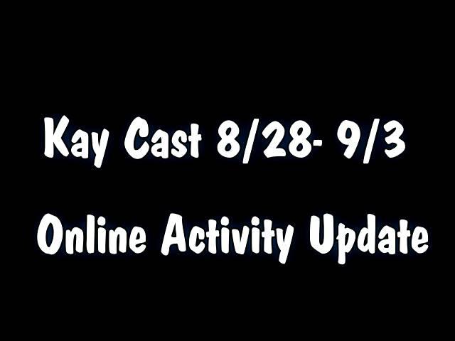 KayCast Ep. 4A: Online Update