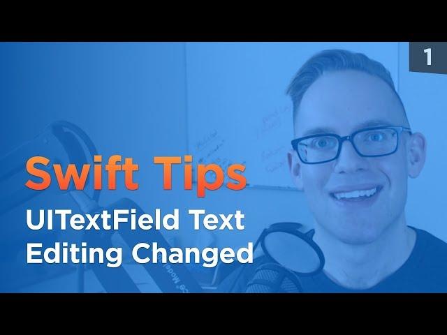 How to Get UITextField Text Editing Changed Events for User Input Validation - Swift Tips 1