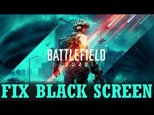 Solve Battlefield 2042 Black Screen Problem | How to Fix Battlefield 2042 Won't Open | 100% Working