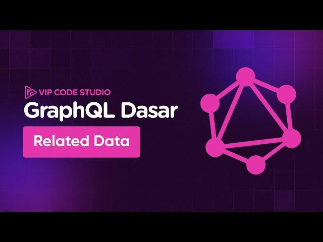 GraphQL Dasar: 5.Related Data