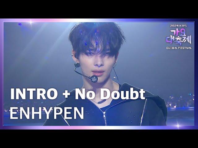 INTRO + No Doubt - ENHYPEN (엔하이픈) [2024 KBS 가요대축제 글로벌 페스티벌] | KBS 241220 방송