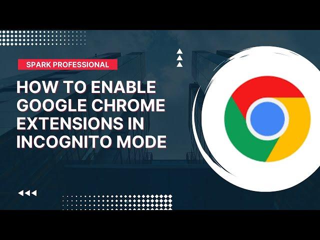 Google Chrome: How To Enable Extensions In Incognito Mode | How To Use Extensions In Incognito Mode