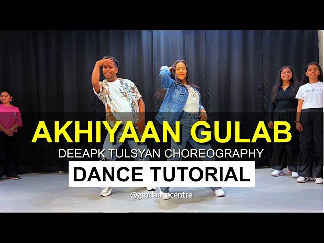 Akhiyaan Gulab Dance Tutorial - Deepak Tulsyan Choreography | G M Dance Centre