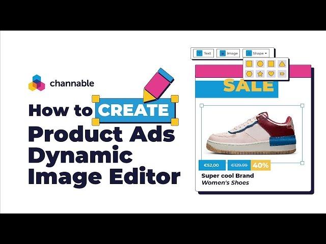 How to Create Dynamic Image Templates for Advertising? | Channable Tutorials | English