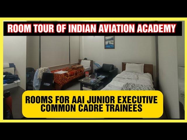 ROOM TOUR OF AAI JUNIOR EXECUTIVE TRAINEES | AAI JE COMMON CADRE | INDIAN AVIATION ACADEMY