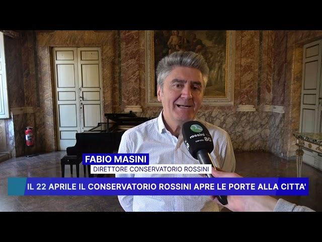 IL 22 APRILE IL CONSERVATORIO ROSSINI APRE LE PORTE ALLA CITTA'