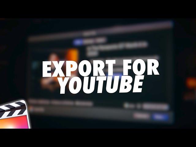 The Best Final Cut Pro X Export Settings for YouTube