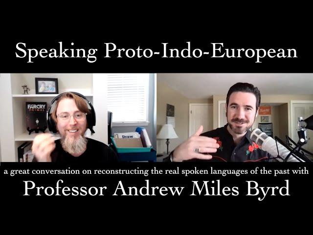 Speaking Proto-Indo-European (with Dr. Andrew Byrd)