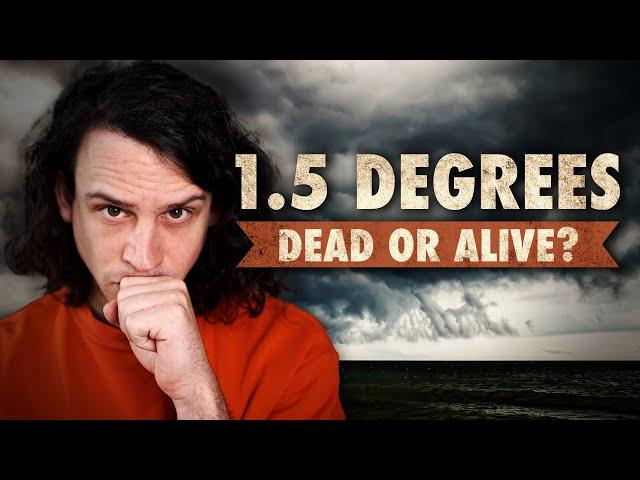 1.5 Degree Climate Target: Dead or Alive?!