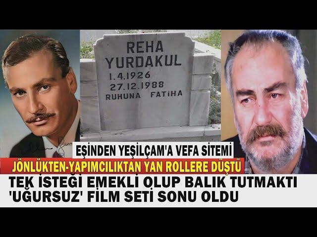 REHA YURDAKUL; Yeşilçam'ın Çınarıydı.  2 Oyuncuya Mezar Olan 'Uğursuz' Filmin Çekimi Sonu Oldu.