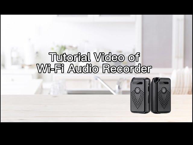 Tutorial Video of Wi-Fi Audio Recorder