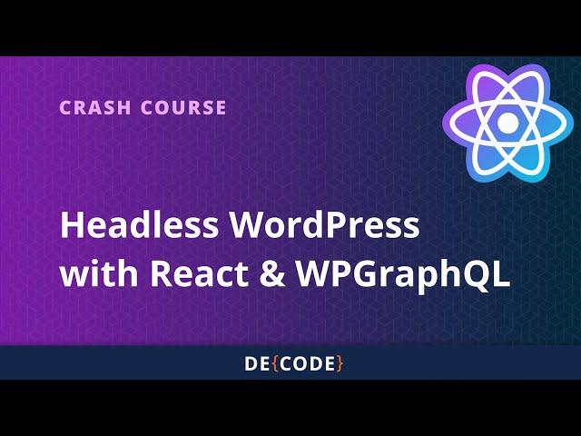 Build a Headless WordPress App with React and WPGraphQL