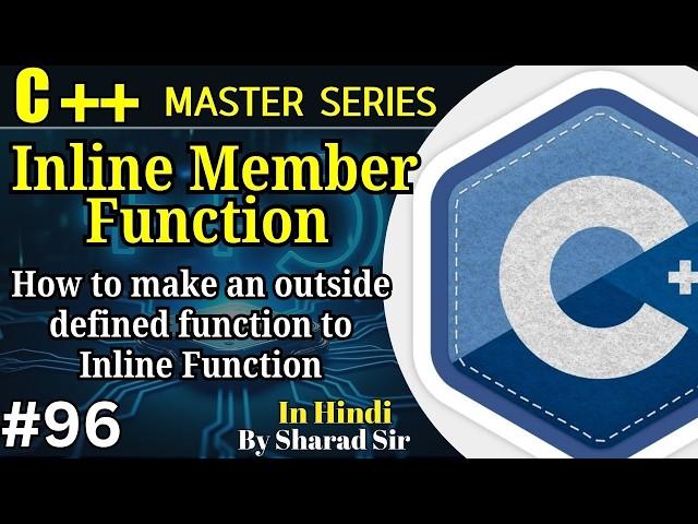 #96 C++ Inline Member Function | How to make an outside defined function to inline Function in C++?