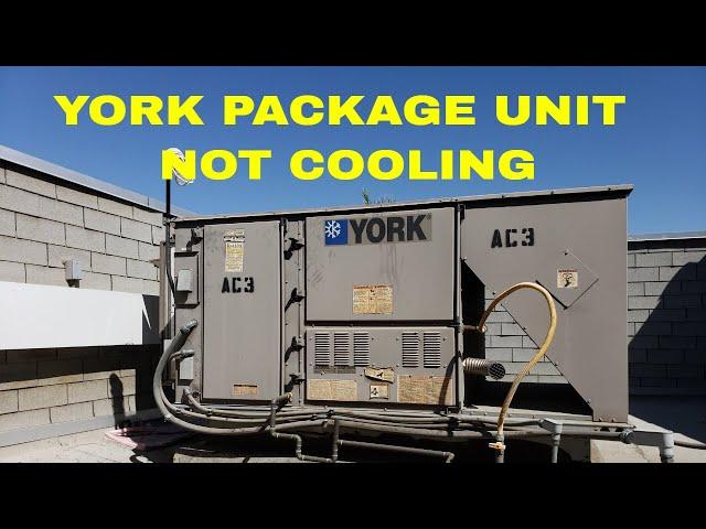 YORK PACKAGE UNIT NOT COOLING