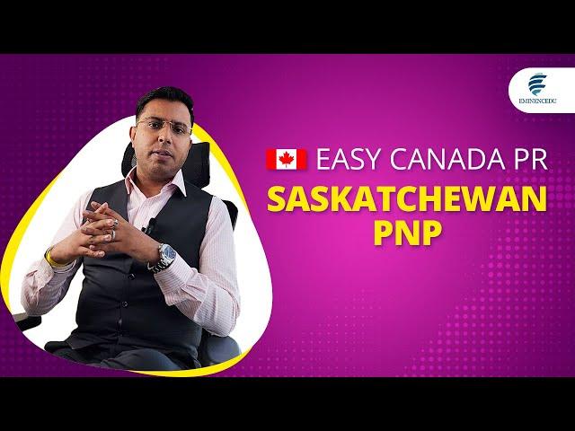 SASKATCHEWAN IMMIGRANT NOMINEE PROGRAM (SINP)- EASY CANADA PR.