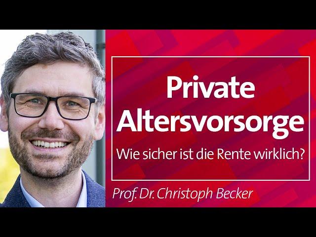 Private Altersvorsorge: Wie sicher ist die Rente wirklich? - Prof. Dr. Christoph Becker, 03.07.2024