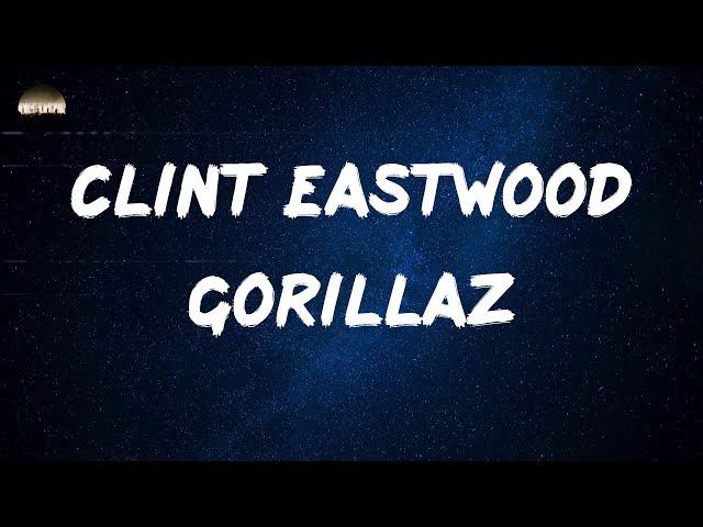 Gorillaz - Clint Eastwood (Lyrics)