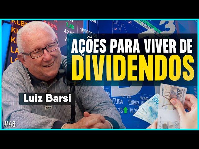 LUIZ BARSI (AÇÕES para viver de DIVIDENDOS) Irmãos Dias Podcast #46