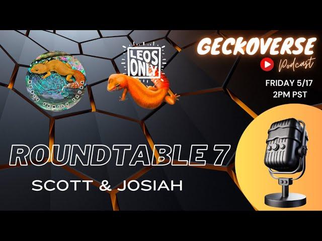 Geckoverse, Roundtable #7 w/ Josiah Engren & Scott Noble