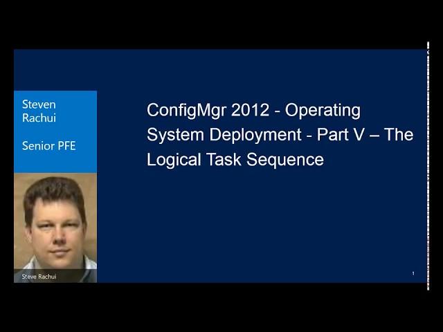 ConfigMgr 2012 Operating System Deployment Part V The Logical Task Sequence